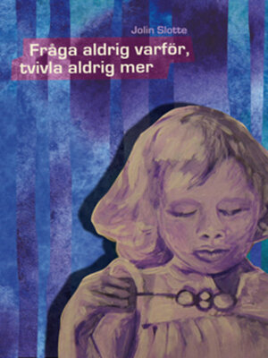 cover image of Fråga aldrig varför, tvivla aldrig mer